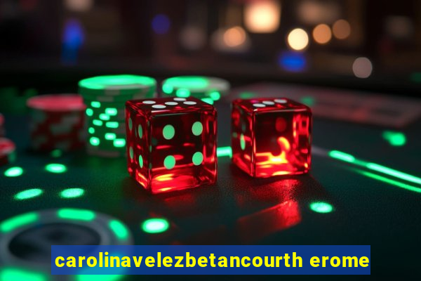 carolinavelezbetancourth erome